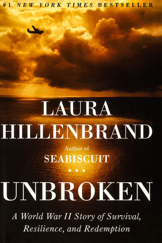 Unbroken: A World War II Story of Survival, Resilience, and Redemption