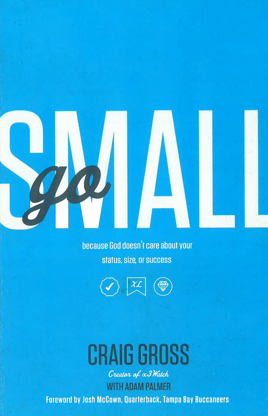 Go Small: Because God Doesn't Care About Your Status, Size, Or Success