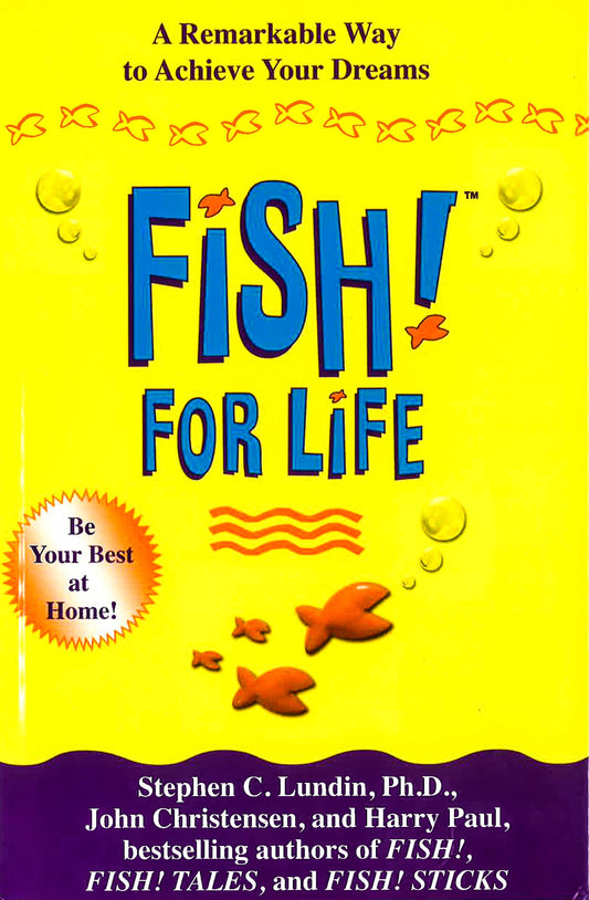 Fish! For Life: A Remarkable Way To Achieve Your Dreams