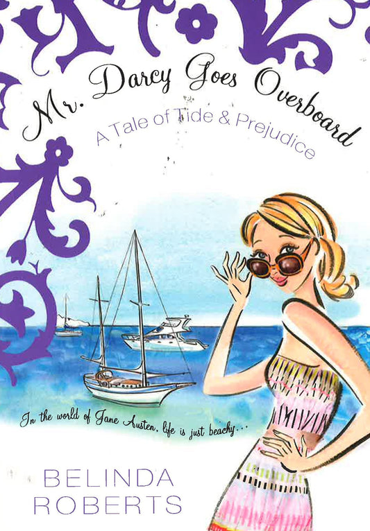 Mr. Darcy Goes Overboard: A Tale Of Tide & Prejudice