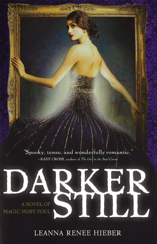 Darker Still: A Novel Of Magic Most Foul