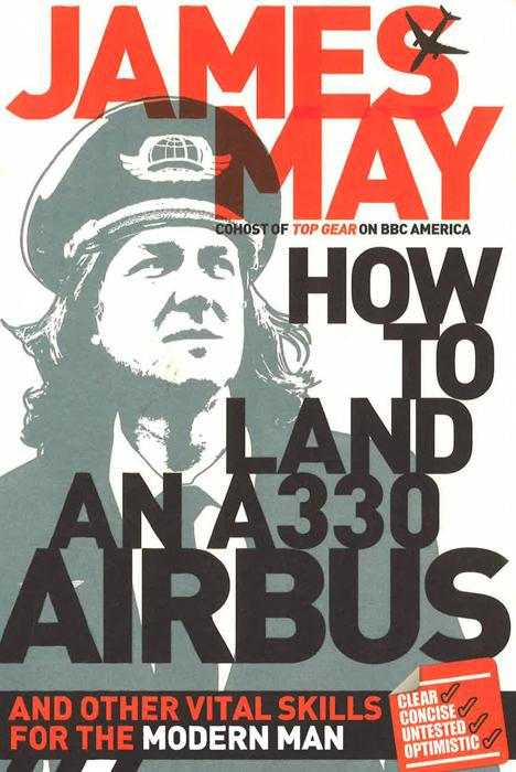 How To Land An A330 Airbus: And Other Vital Skills For The Modern Man