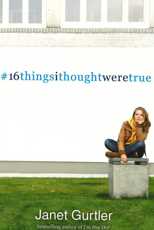 16 Things I Thought Were True