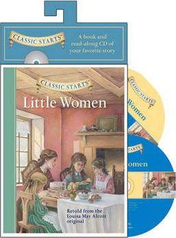 Little Women (Classics Starts) A Book And Read-Along Cd Of Your Favorite Story