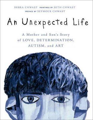 Unexpected Life: A Mother And Son's Story Of Love,