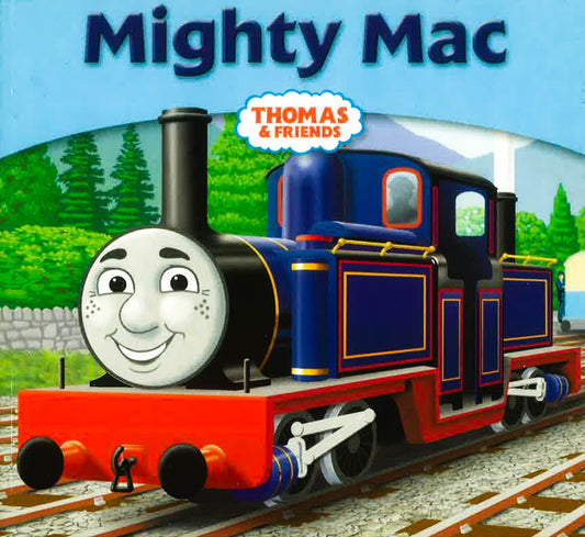 Thomas & Friend: Mighty Mac