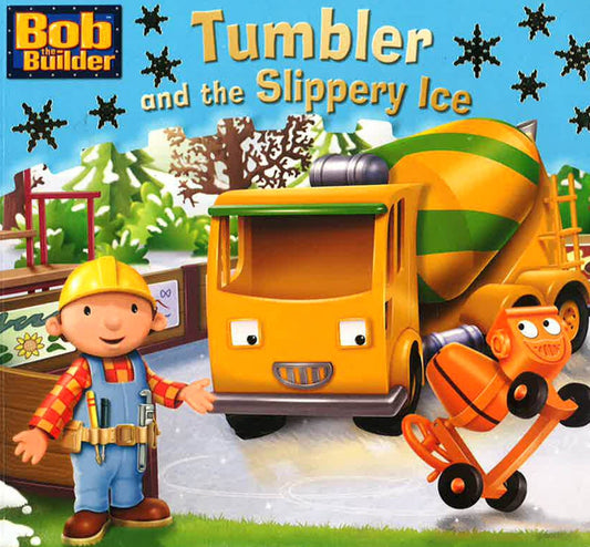 Bob The Bulider: Tumbler And The Slippery Ice (Bob The Builder Story Library)