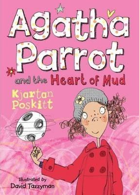 Agatha Parrot And The Heart Of Mud