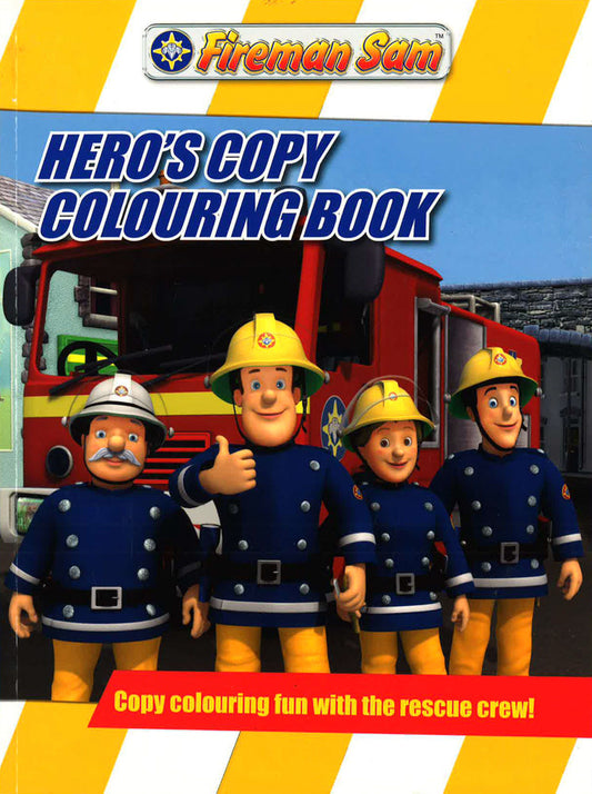 Fireman Sam Hero's Copy Colouring Book