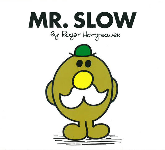 Mr. Slow
