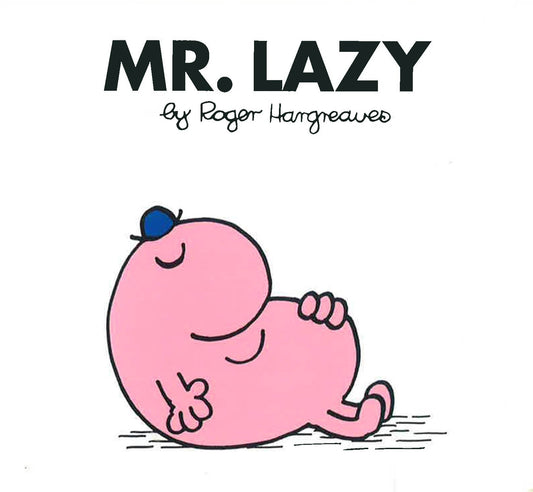 Mr. Lazy