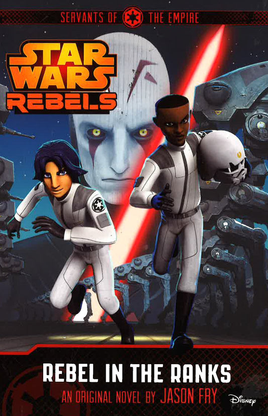 Star Wars Rebels: Servants Of The Empire - Rebel In The Ranks