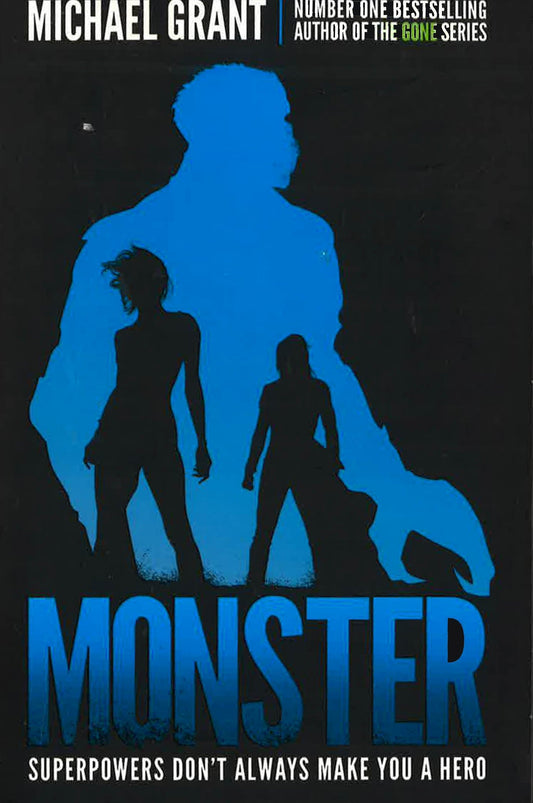 MONSTER: THE GONE SERIES MAY BE OVER, BUT IT'S NOT THE END OF THE STORY (THE MONSTER SERIES)