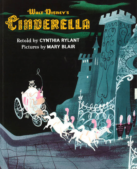Walt Disneys Cinderella: Illustrated By Mary Blair (Walt Disney Classics)