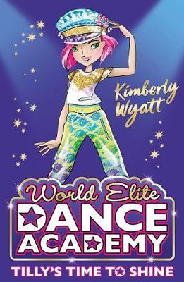 Tilly's Time To Shine (World Elite Dance Academy, Bk. 2)