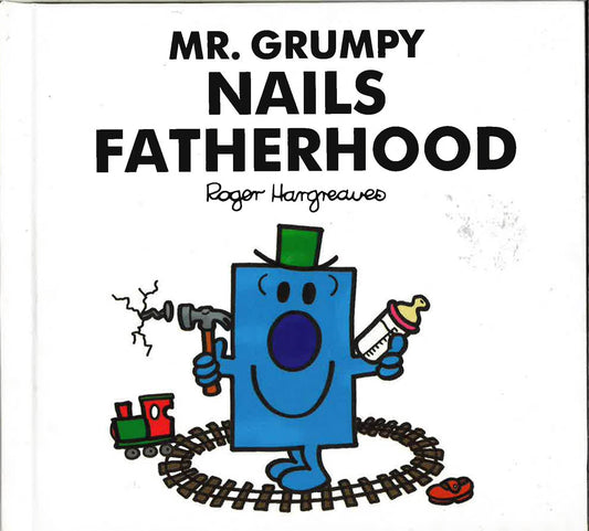 Mr. Grumpy Nails Fatherhood (Mr Men For Grown Ups)