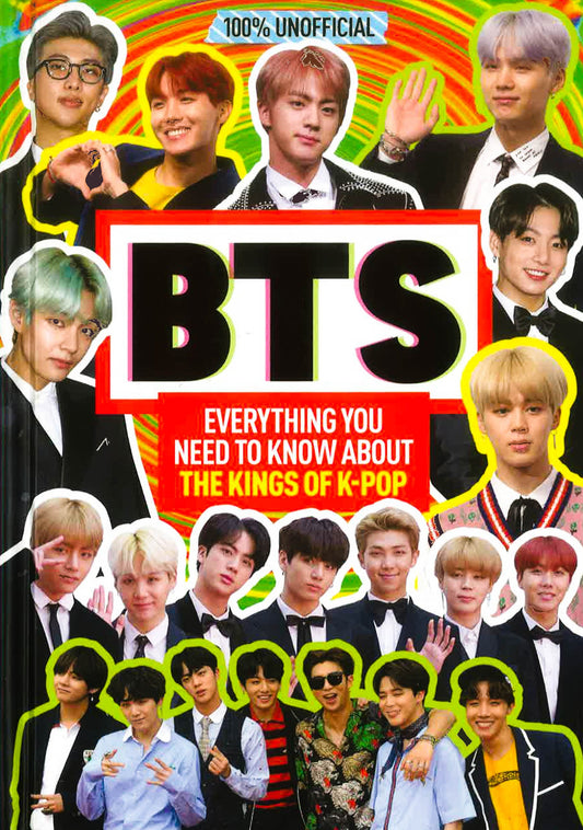 BTS: 100% Unofficial - Everything You Need To Know About The Kings Of K-Pop