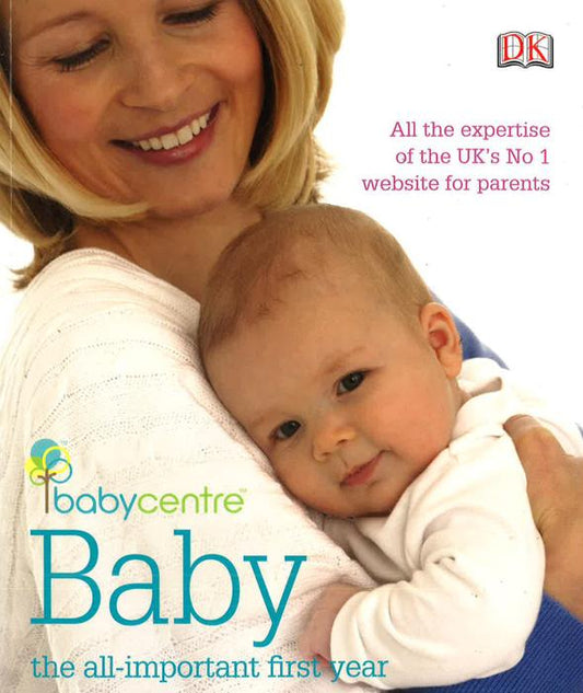 Babycentre Baby: The All-Important First Year