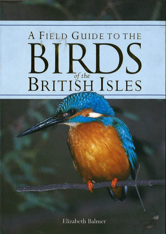 A Field Guide To The Birds Of The British Isles