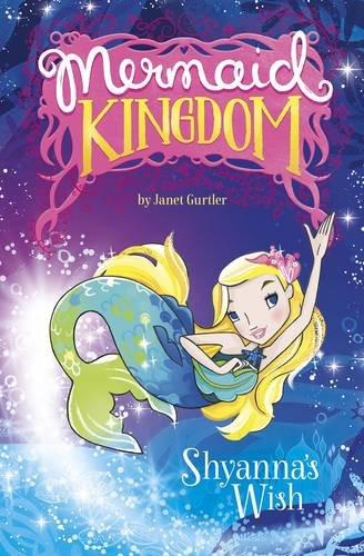 Mermaid Kingdom: Shyanna's Wish