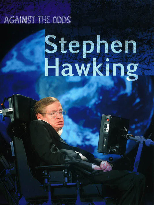 Againt The Odds: Stephen Hawking
