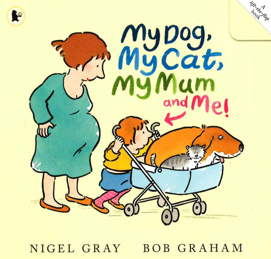 My Dog, My Cat, My Mum And Me! (A-Lift-The-Flaps)