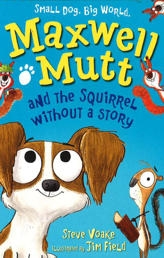 Maxwell Mutt And The Squirrel Without A Story