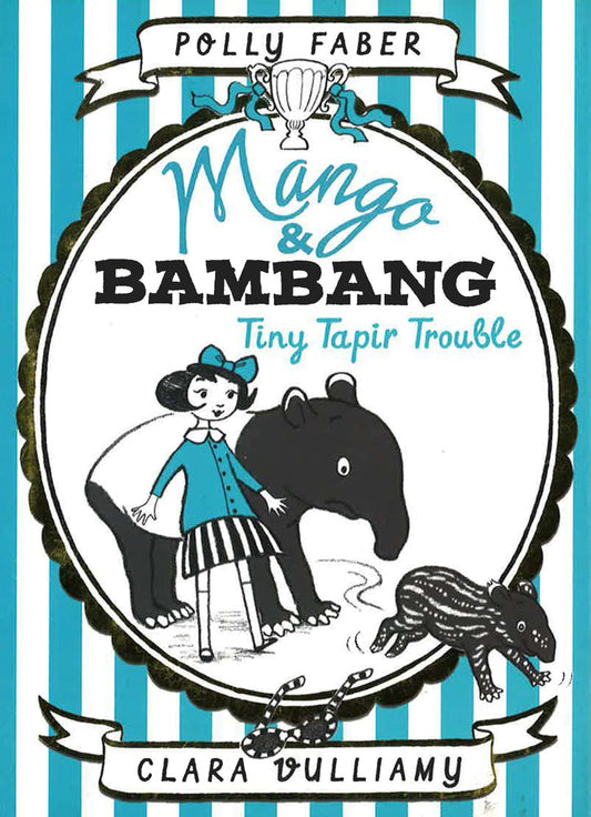 Mango & Bambang: Tiny Tapir Trouble (Book Three)