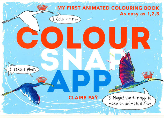 Colour, Snap, App! : My First Animated Colouring Book