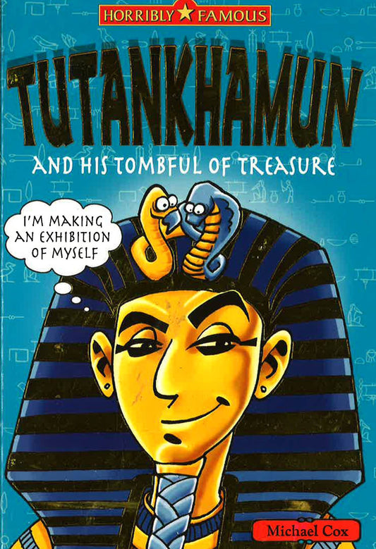 Horribly Famous-Tutankhamun