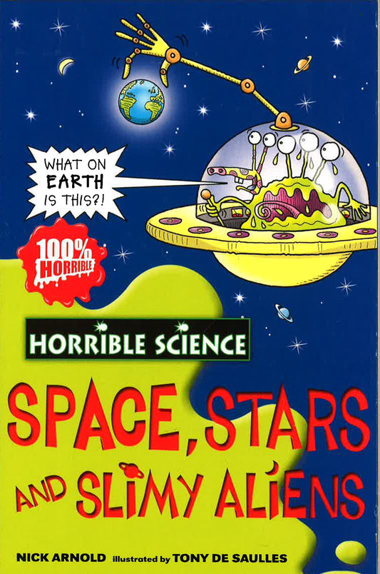 Horrible Science: Space, Stars And Slimy Aliens