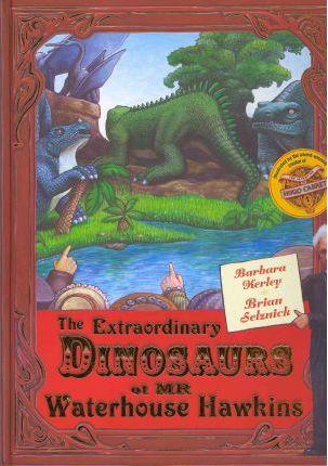 The Extraordinary Dinosaurs Of Mr Waterhouse Hawki