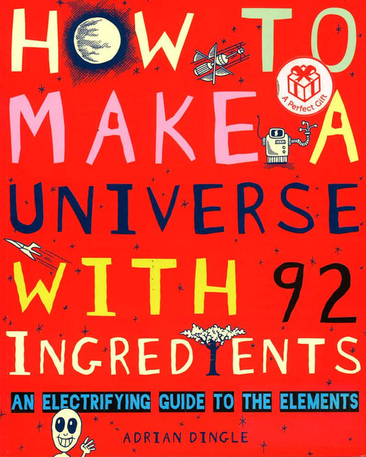 How To Make A Universe With 92 Ingredients