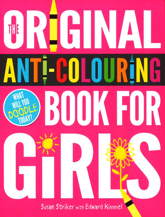 The Original Anti-Colouring Book For Girls