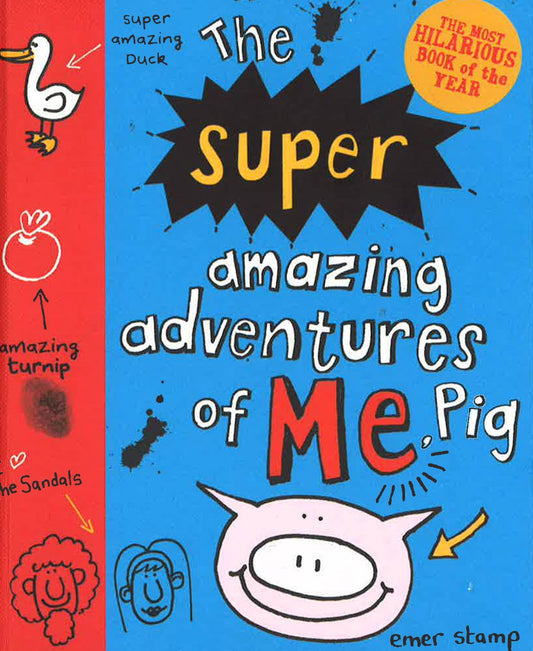 The Super Amazing Adventures Of Me, Pig