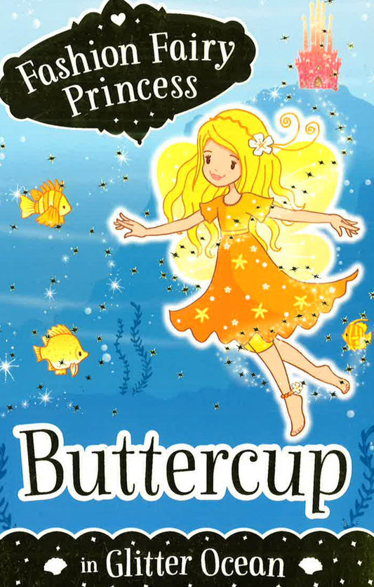 Fashion Fairy Princess: Buttercup In Glitter Ocean