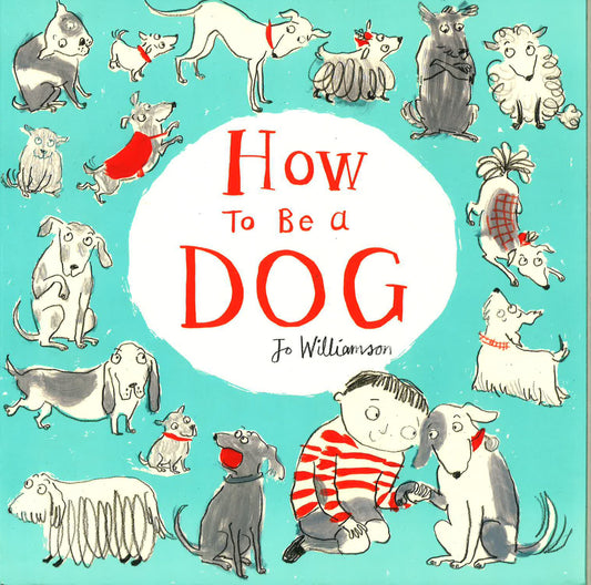 How To Be A Dog