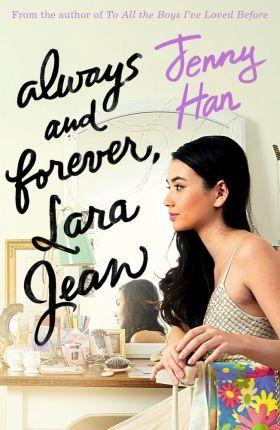 Always And Forever. Lara Jean (To All The Boys Trilogy 3)
