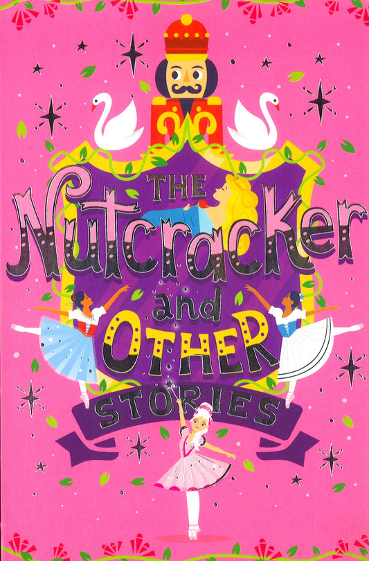 The Nutcracker And Other Stories
