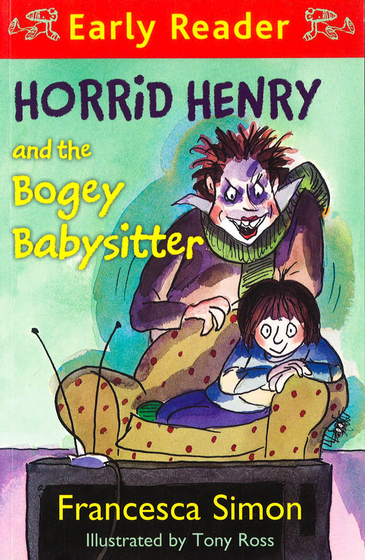 Early Reader : Horrid Henry And The Bogey Babysitter