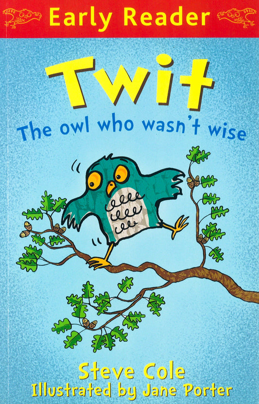 Early Reader: Twit, The Owl Who Wasn't Wise