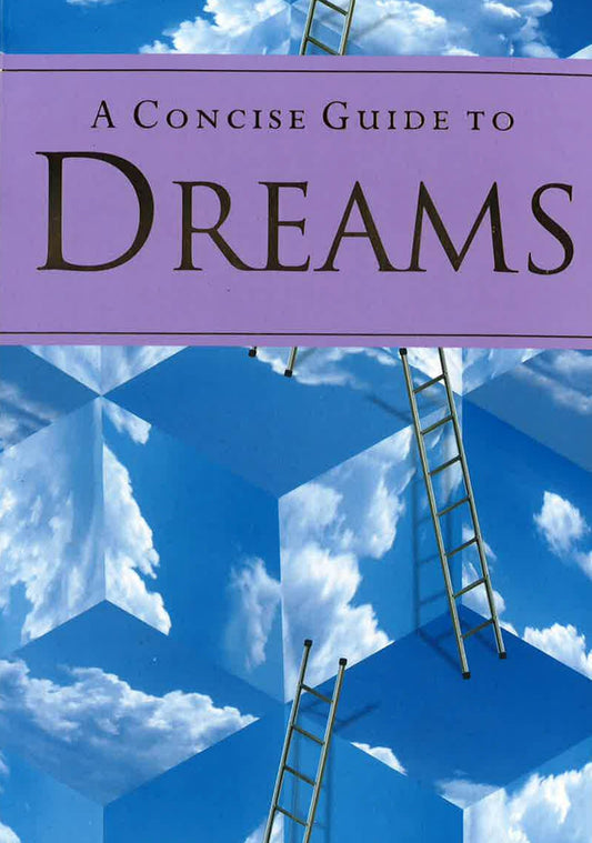 A Concise Guide To Dreams