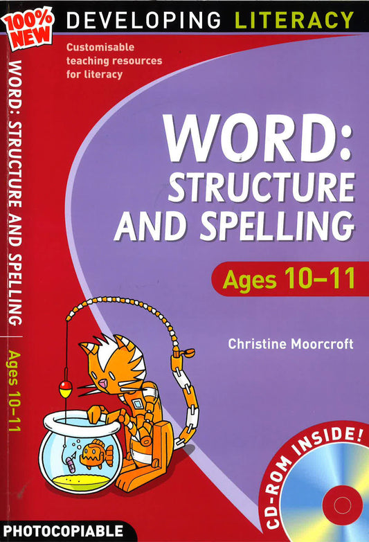 Developing Literacy: Word- Structure & Spelling Ages 10-11 (With Free Cd-Rom)