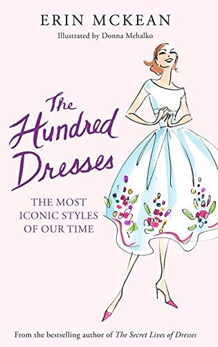 The Hundred Dresses: The Most Iconic Styles Of Our Time