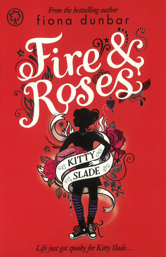Kitty Slade: Fire And Roses: Book 2