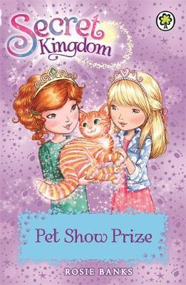 Secret Kingdom: Pet Show Prize: Book 29