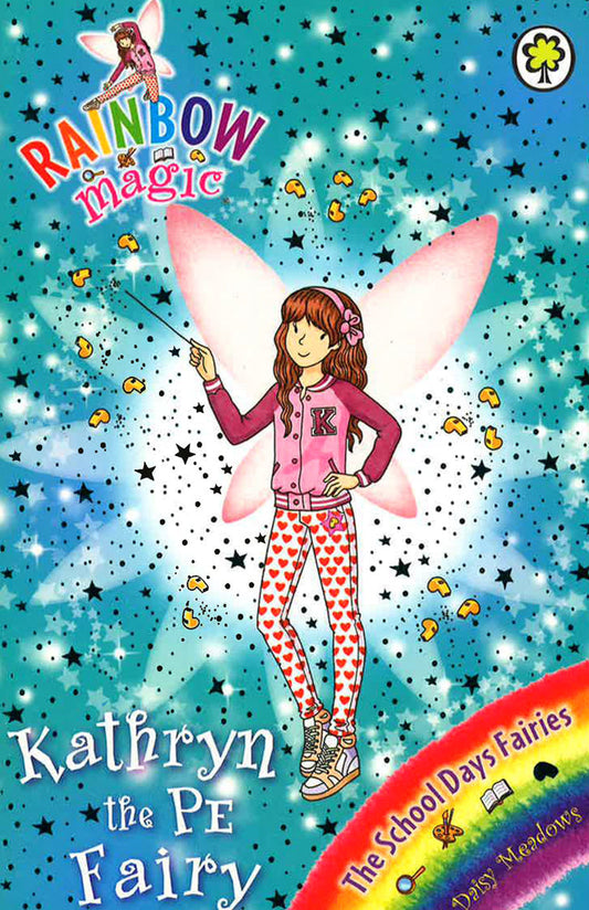 Rainbow Magic: Kathryn the PE Fairy: The School Days Fairies Book 4