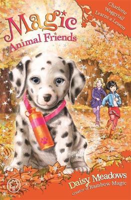 Magic Animal Friends: Charlotte Waggytail Learns A Lesson: Book 25