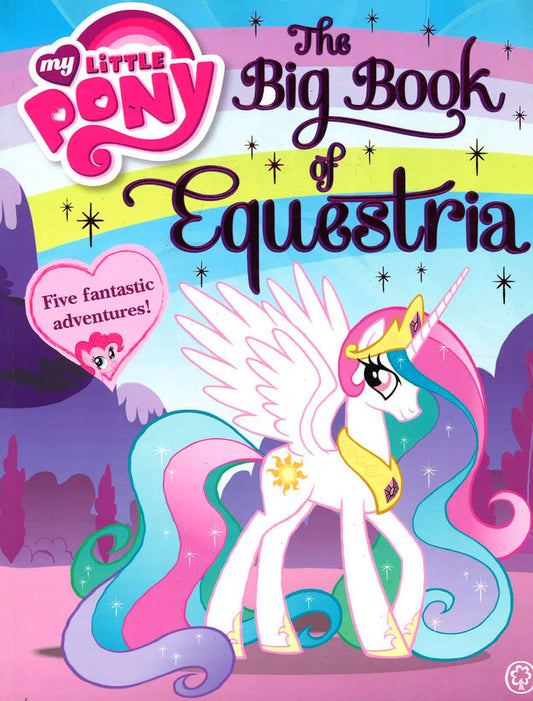 My Little Pony: The Big Book Of Equestria