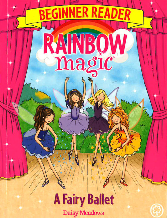 Rainbow Magic Beginner Reader: A Fairy Ballet: Book 7